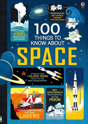 100 Things to Know about Space by Jerome Martin, Alex Frith, Alice James