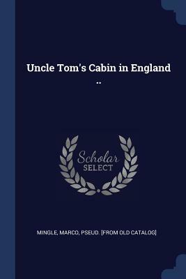 Uncle Tom's Cabin in England by Harriet Beecher Stowe