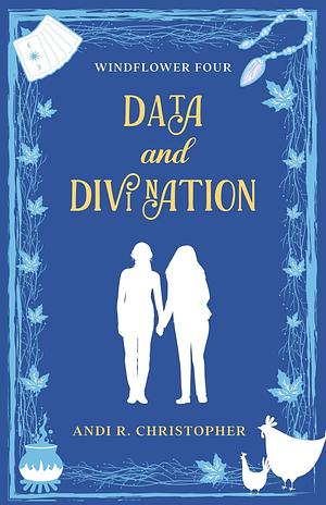 Data and Divination by Andi C. Buchanan, Andi R. Christopher