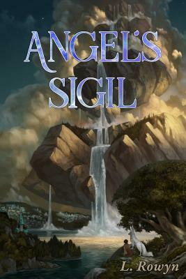 Angel's Sigil by L. Rowyn