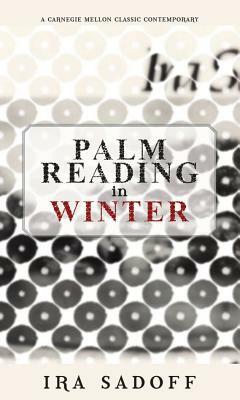 Palm Reading in Winter by Ira Sadoff