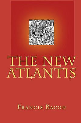 The New Atlantis by Francis Bacon