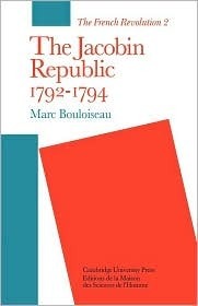 The Jacobin Republic 1792 1794 by Marc Bouloiseau, Jonathan Mandelbaum