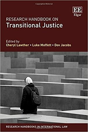 Research Handbook on Transitional Justice by Luke Moffett, Dov Jacobs, Cheryl Lawther