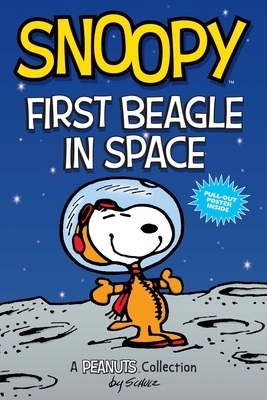 Snoopy: First Beagle in Space (Peanuts Amp Series Book 14), Volume 14: A Peanuts Collection by Charles M. Schulz