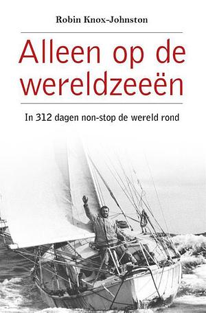 Alleen op de wereldzeeën by Robin Knox-Johnston