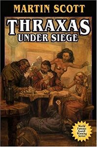 Thraxas Under Siege by Martin Scott