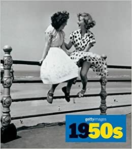 1950s: Decades of the 20th Century/Dekaden Des 20. Jahrhunderts/Decennies Du XX Siecle by Nick Yapp