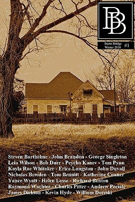 Burnt Bridge #1 by George Singleton, Steven Barthelme, Kayla Rae Whitaker, John Duvall, Tom Bennitt, Nicholas Bowden, John Brandon, Katherine Conner