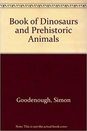 Purnell's Book of Dinosaurs and Prehistoric Animals by Simon Goodenough