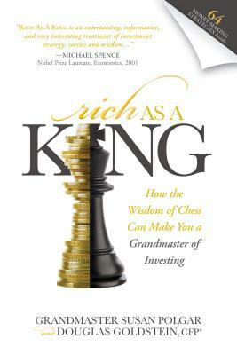 Rich as a King: How the Wisdom of Chess Can Make You a Grandmaster of Investing by Susan Polgar, Douglas Goldstein