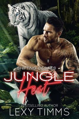 Jungle Heat: Paranormal Shifter RH Romance by Lexy Timms