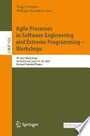 Agile Processes in Software Engineering and Extreme Programming - Workshops: XP 2021 Workshops, Virtual Event, June 14-18, 2021, Revised Selected Papers by Philippe Kruchten, Peggy Gregory