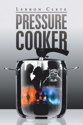 Pressure Cooker by Lebron Clete