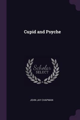 Cupid and Psyche by John Jay Chapman