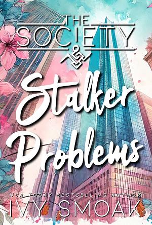 Stalker Problems by Ivy Smoak