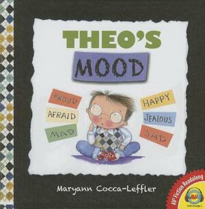 Theo's Mood by Maryann Cocca-Leffler