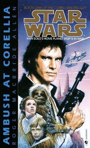 Ambush at Corellia: Star Wars Legends by Roger MacBride Allen, Roger MacBride Allen