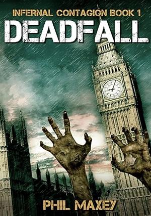 Deadfall by Phil Maxey