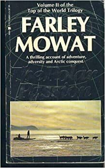 The Polar Passion: The Quest for the North Pole by Farley Mowat