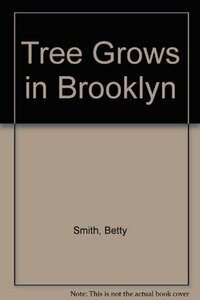 A Tree Grows in Brooklyn by Betty Smith