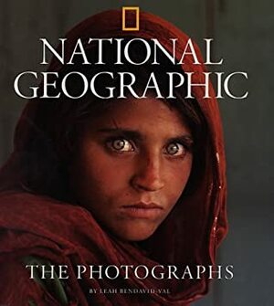 National Geographic: The Photographs by Leah Bendavid-Val
