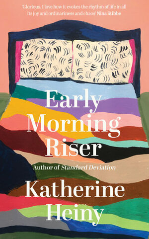 Early Morning Riser by Katherine Heiny