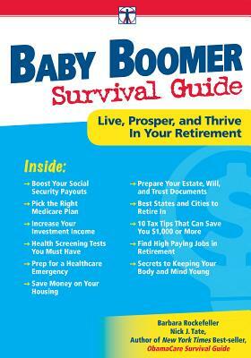 Baby Boomer Survival Guide: Live, Prosper, and Thrive in Your Retirement by Nick J. Tate, Barbara Rockefeller