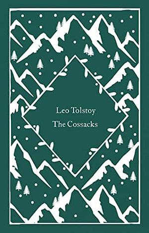 The Cossacks by Peter Constantine, Cynthia Ozick, Leo Tolstoy