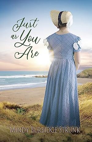 Just as You Are by Mindy Burbidge Strunk