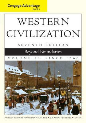 Western Civilization, Volume II: Beyond Boundaries: Since 1560 by Thomas F. X. Noble, Barry Strauss, Duane Osheim