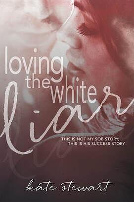 Loving the White Liar by Kate Stewart