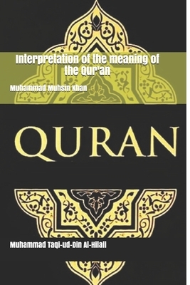 Interpretation of the meaning of the Qur'an by Muhammad Taqi-Ud-Din Al-Hilali, Muhammad Muhsin Khan