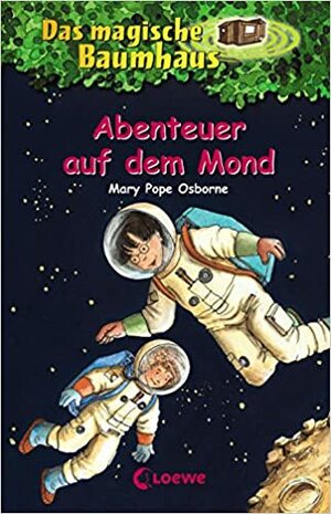 Abenteuer auf dem Mond by RoooBert Bayer, Mary Pope Osborne