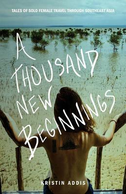 A Thousand New Beginnings by Kristin Addis