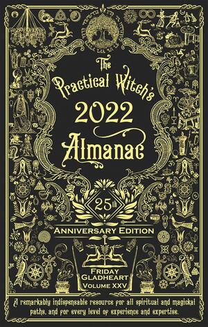 Practical Witch's Almanac 2022 (Good Life) by Friday Gladheart