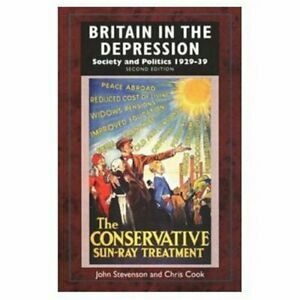 Britain in the Depression: Society and Politics 1929-39 by Chris Cook