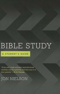 Bible Study: A Student's Guide by Jon Nielson