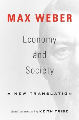 Economy and Society: A New Translation by Max Weber