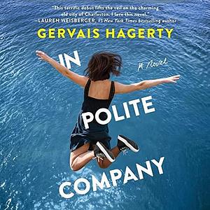 In Polite Company: A Novel by Gervais Hagerty, Gervais Hagerty