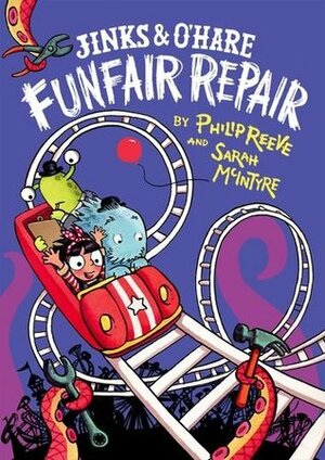 Jinks and O'Hare Funfair Repair by Philip Reeve, Sarah McIntyre