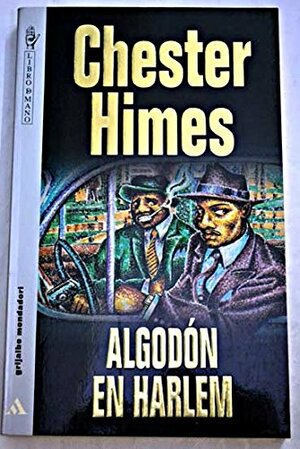 Algodón en Harlem by Chester Himes