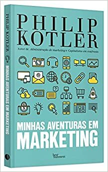 Minhas aventuras em Marketing by Philip Kotler