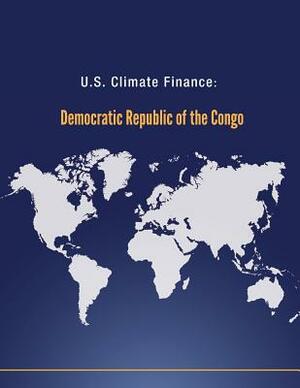 U.S. Climate Finance: Democratic Republic of the Congo by U. S. Department of State