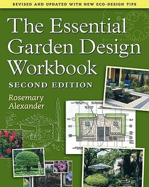 The Essential Garden Design Workbook by Rosemary Alexander