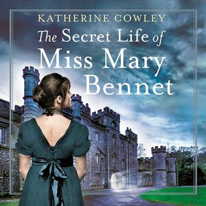 The Secret Life of Miss Mary Bennet by Katherine Cowley