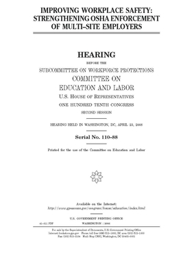 Improving workplace safety: strengthening OSHA enforcement of multi-site employers by United S. Congress, Committee on Education and Labo (house), United States House of Representatives