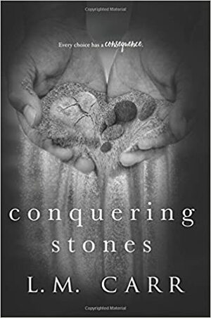 Conquering Stones by L.M. Carr