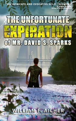 The Unfortunate Expiration of Mr. David S. Sparks by William F. Aicher
