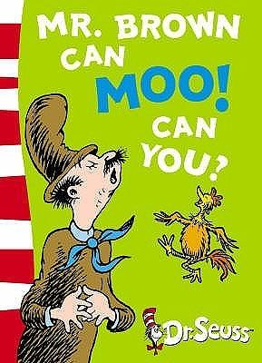 Mr. Brown Can Moo! Can You? by Dr. Seuss